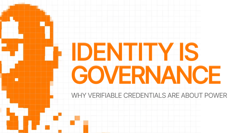 Identity is Governance: Why Verifiable Credentials are About Power